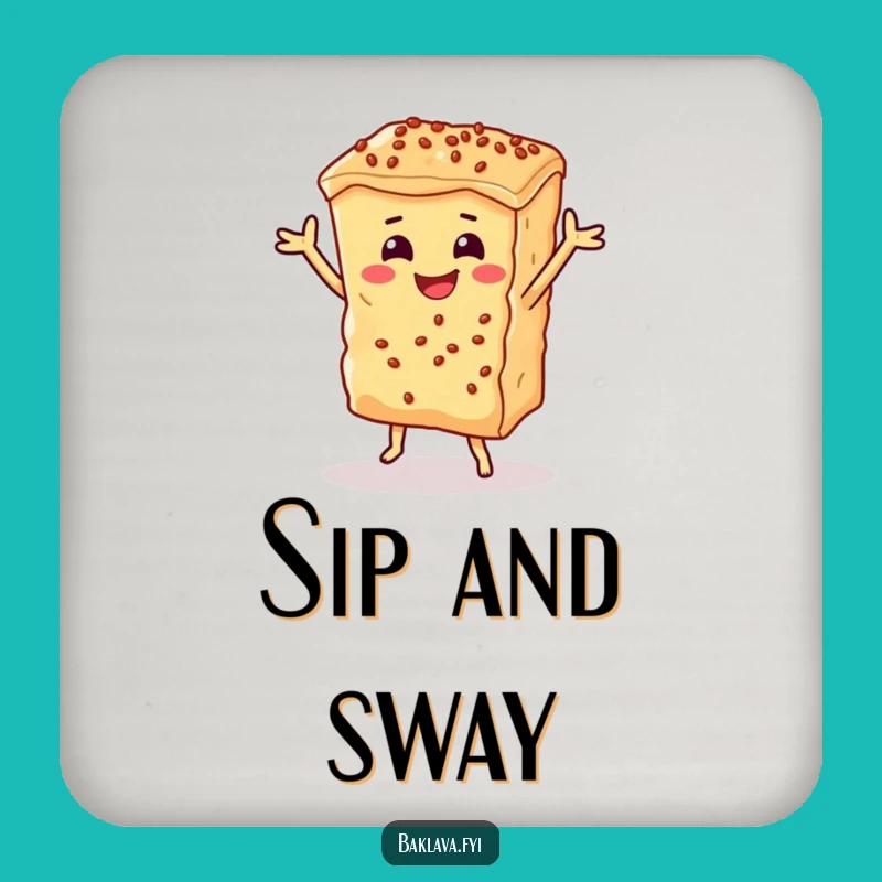 Funny Dancing Baklava Coaster - Protect Surfaces with Sweet Dessert Humor