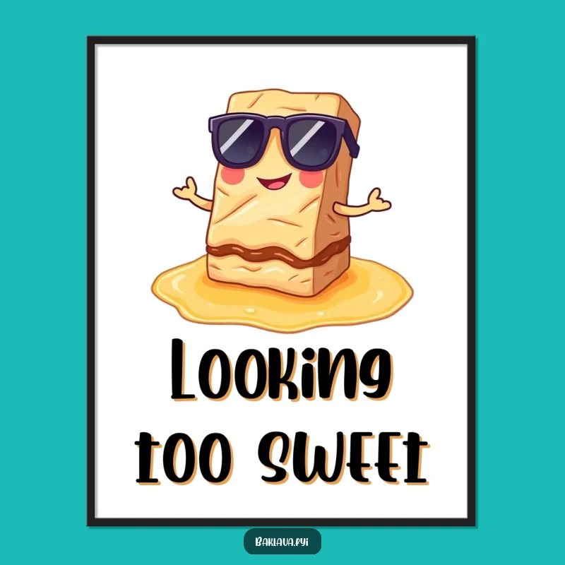 Funny Cool Baklava Poster - Trendy Wall Art for a Hilarious and Stylish Space!