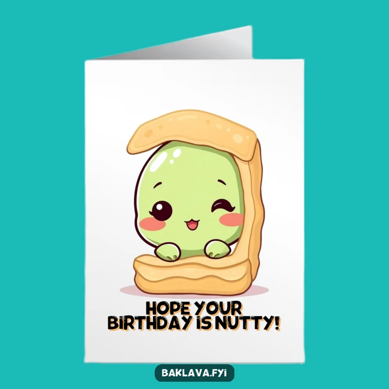 Free Printable Birthday Card: Shy Pistachio Baklava Funny Downloadable Gift