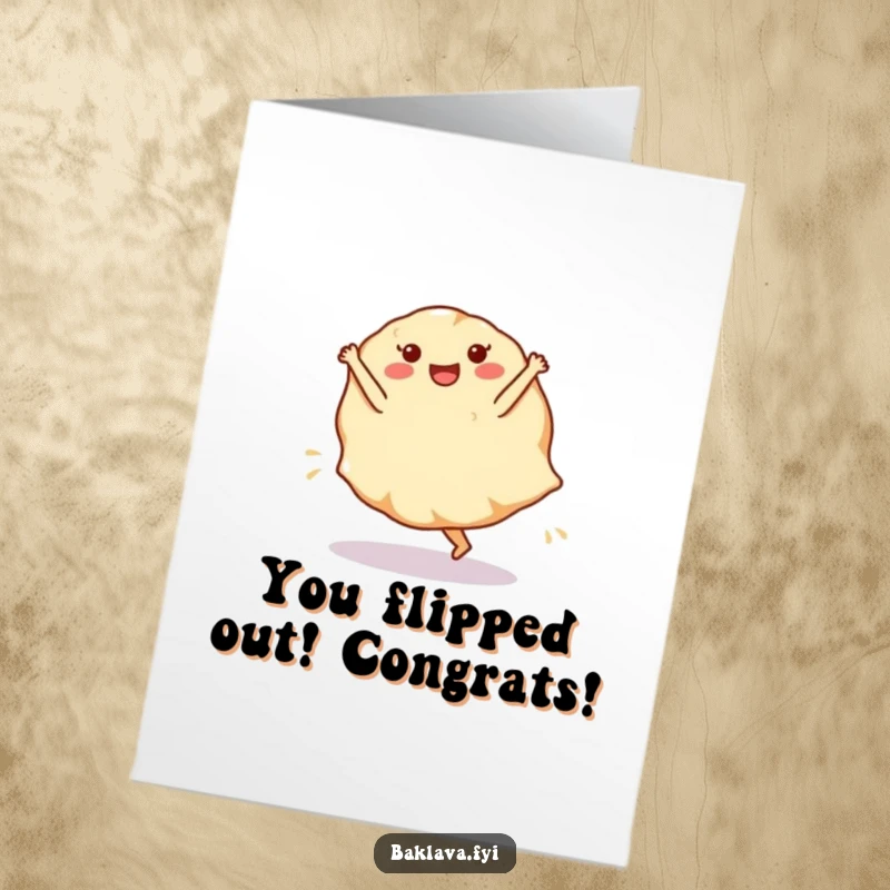 Funny free printable congratulations card of a delighted phyllo dough sheet doing a cartwheel, perfect for celebrating wins with flair.