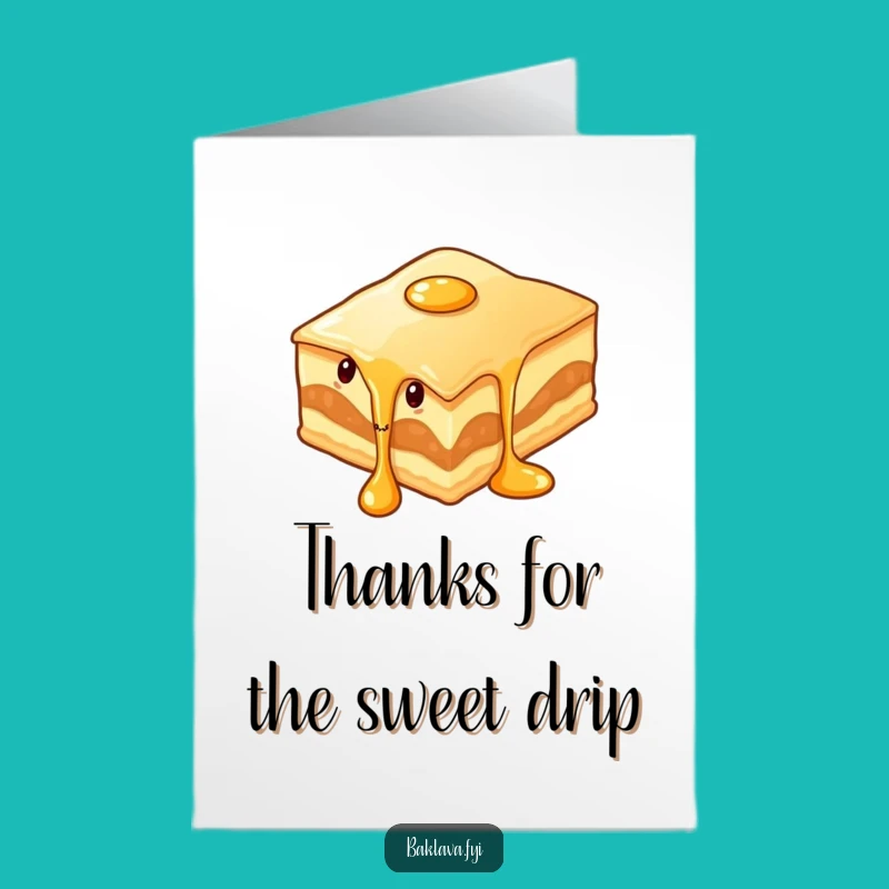 Free Printable Baklava Card: Funny Dripping Dessert Thanks Downloadable Gift