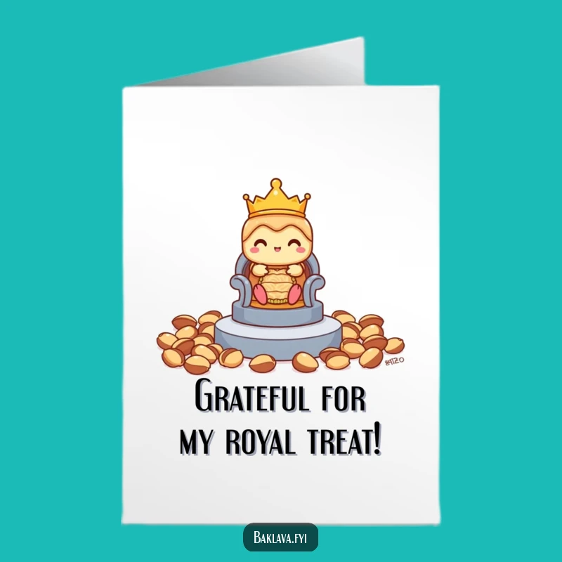 Free Printable Thank You Card: Grateful Baklava's Royal Thanks - Print at Home