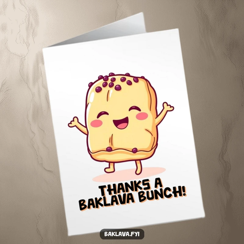Funny free printable thank you card with a dancing baklava pastry, expressing gratitude with delicious joy and humor.