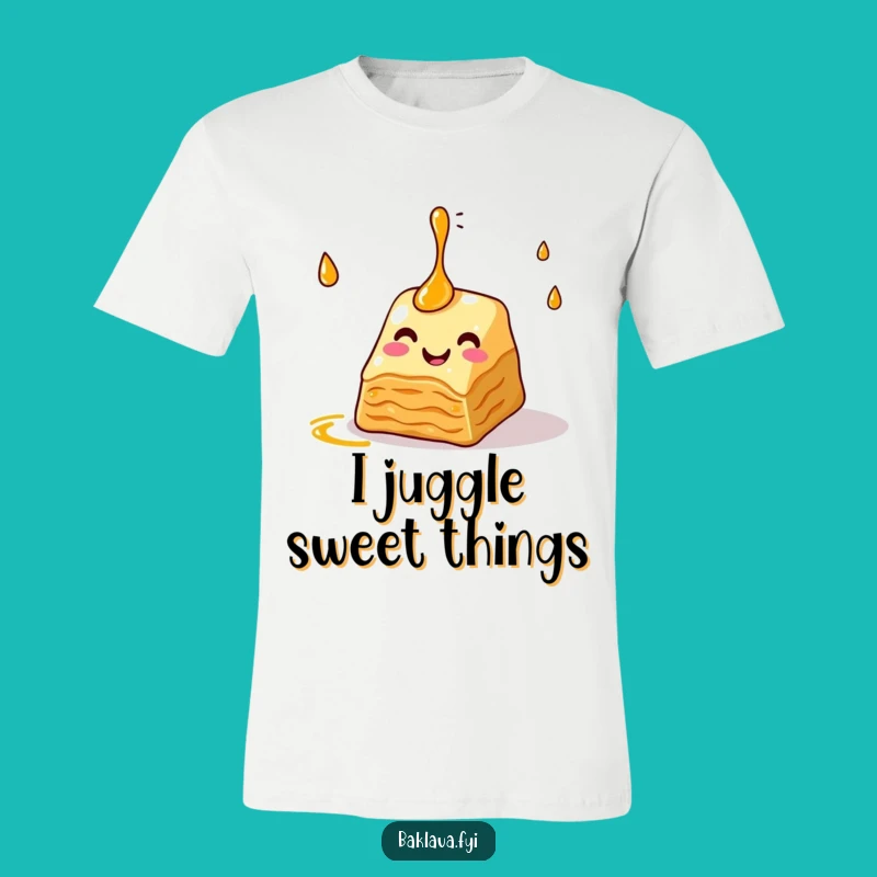 Funny Baklava Juggling Syrup T-Shirt: Wear Your Sweet Sense of Humor!